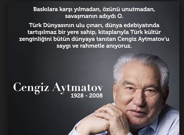Türk dünyasının kıymetli düşünür ve yazarı Cengiz Aytmatov