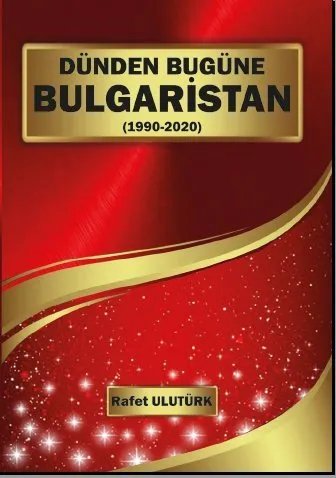 “Dünden Bugüne Bulgaristan” Kitabı Raflardaki Yerini Alıyor!