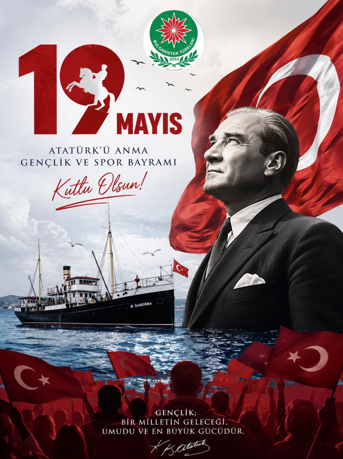 19 Mayıs Atatürk’ü Anma Gençlik ve Spor Bayramı Kutlu Olsun!